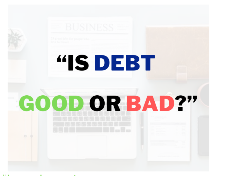 Is Debt Good or Bad?